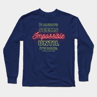 It Always Seems Impossible Long Sleeve T-Shirt